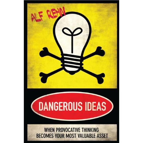 Dangerous Ideas - Alf Rehn