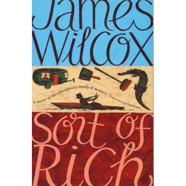 Sort of Rich - James Wilcox