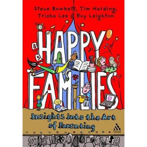 Happy Families: Insights into the Art of Parenting - Steve Bowkett, Tim Harding, Trisha Lee