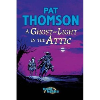 Ghost Light in the Attic - Pat Thomson Ghost Light in the Attic - Pat Thomson