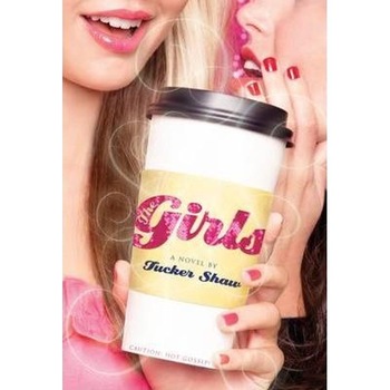 The Girls - Tucker Shaw The Girls - Tucker Shaw