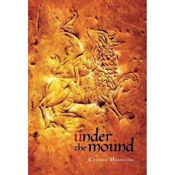 Under The Mound - Cynthia Heinrichs Under The Mound - Cynthia Heinrichs