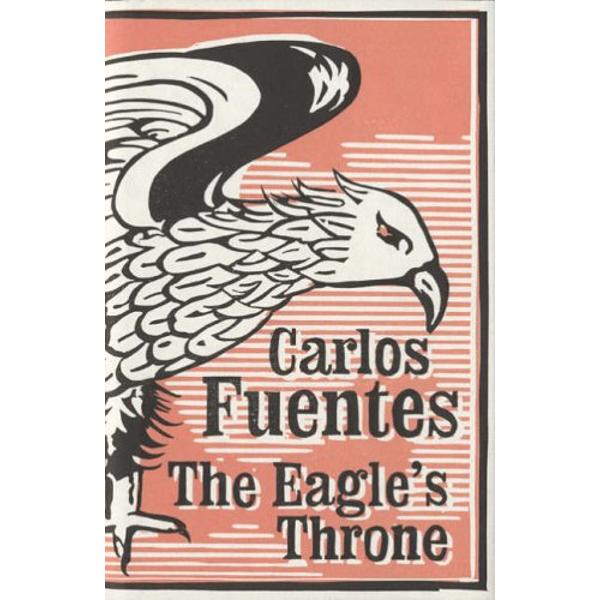 The Eagle's Throne - Carlos Fuentes