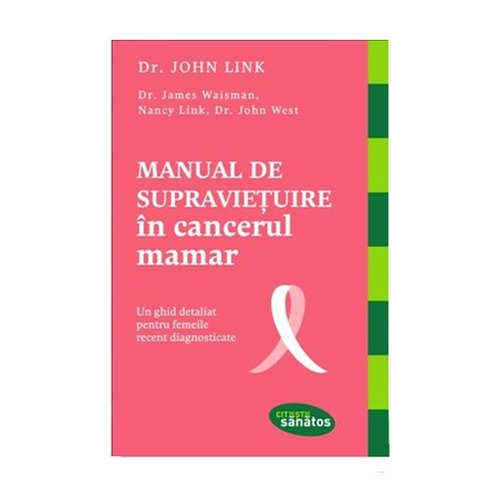 Manual De Supravietuire In Cancerul Mamar Dr John Link Emag Ro