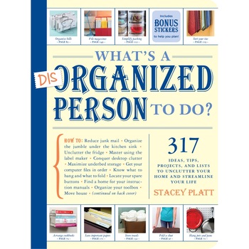 What's a Disorganized Person to Do? - Stacey Platt, editia 2010 What's a Disorganized Person to Do? - Stacey Platt, editia 2010