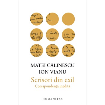 Scrisori din exil.Corespondenta inedita, Matei Calinescu Scrisori din exil.Corespondenta inedita, Matei Calinescu
