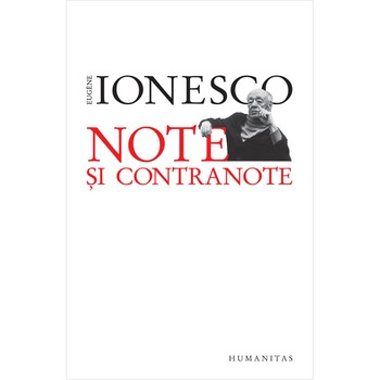 Note si contranote, Eugene Ionesco Note si contranote, Eugene Ionesco