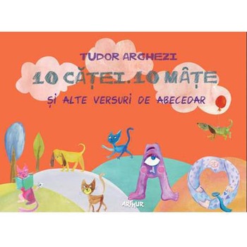 10 catei. 10 mate, Tudor Arghezi 10 catei. 10 mate, Tudor Arghezi