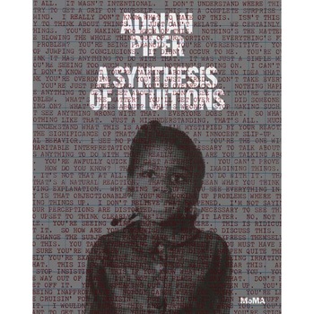 Adrian Piper : Synthesis of Intuitions 1965-2016 - Christophe Cherix Adrian Piper : Synthesis of Intuitions 1965-2016 - Christophe Cherix