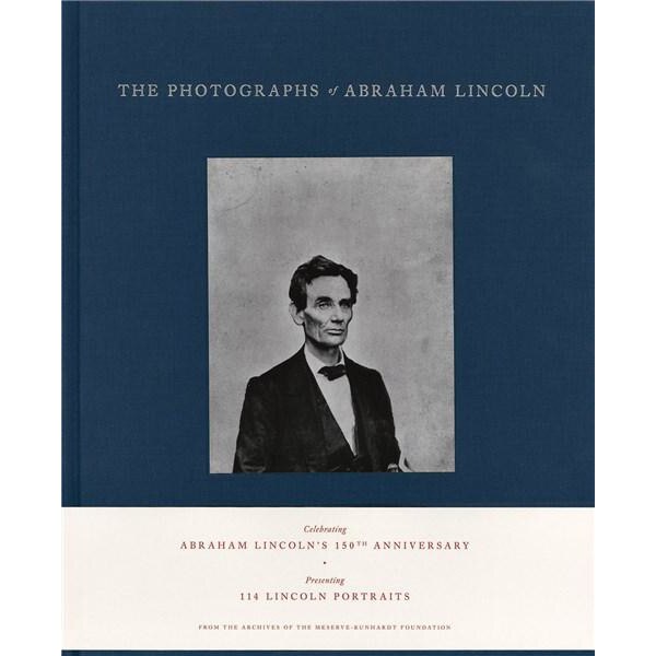 The Photographs of Abraham Lincoln - Peter W. Kunhardt,Harold Holzer
