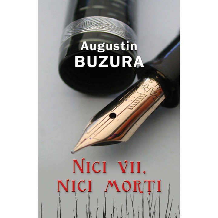 Nici vii,nici morti, Augustin Buzura