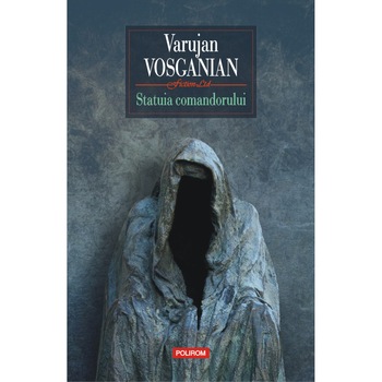 Statuia comandorului Hard, Varujan Vosganian Statuia comandorului Hard, Varujan Vosganian