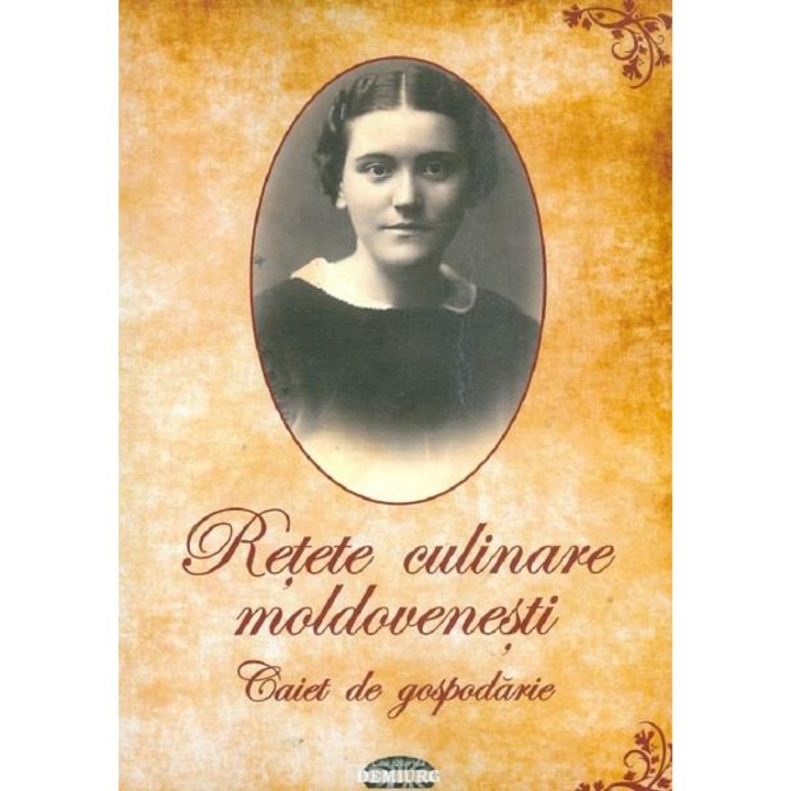 Retete culinare moldovenesti - Elena Pogangeanu