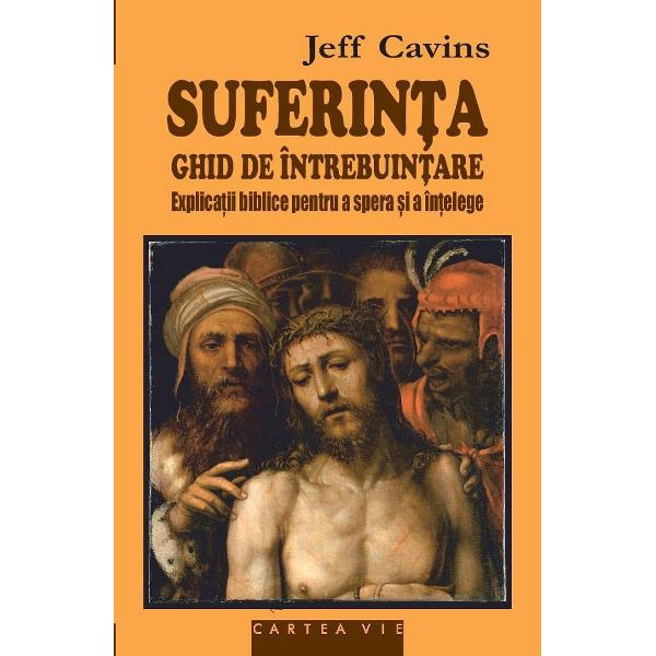 Suferinta, ghid de utilizare - Jeff Cavins