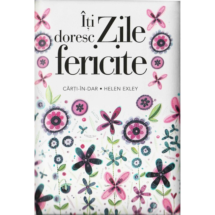 Iti doresc zile fericite - Helen Exley