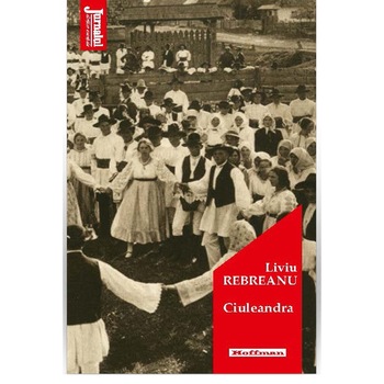 Ciuleandra - Liviu Rebreanu, editia 2020 Ciuleandra - Liviu Rebreanu, editia 2020