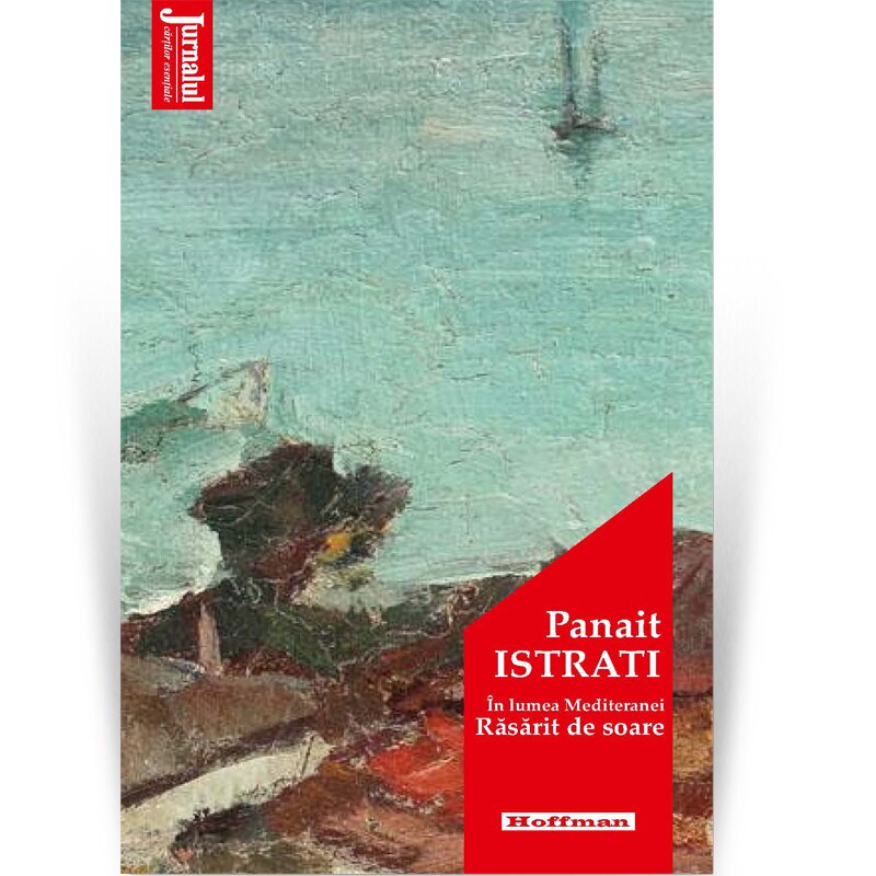 In lumea Mediteranei. Rasarit de soare - Panait Istrati, editia 2020