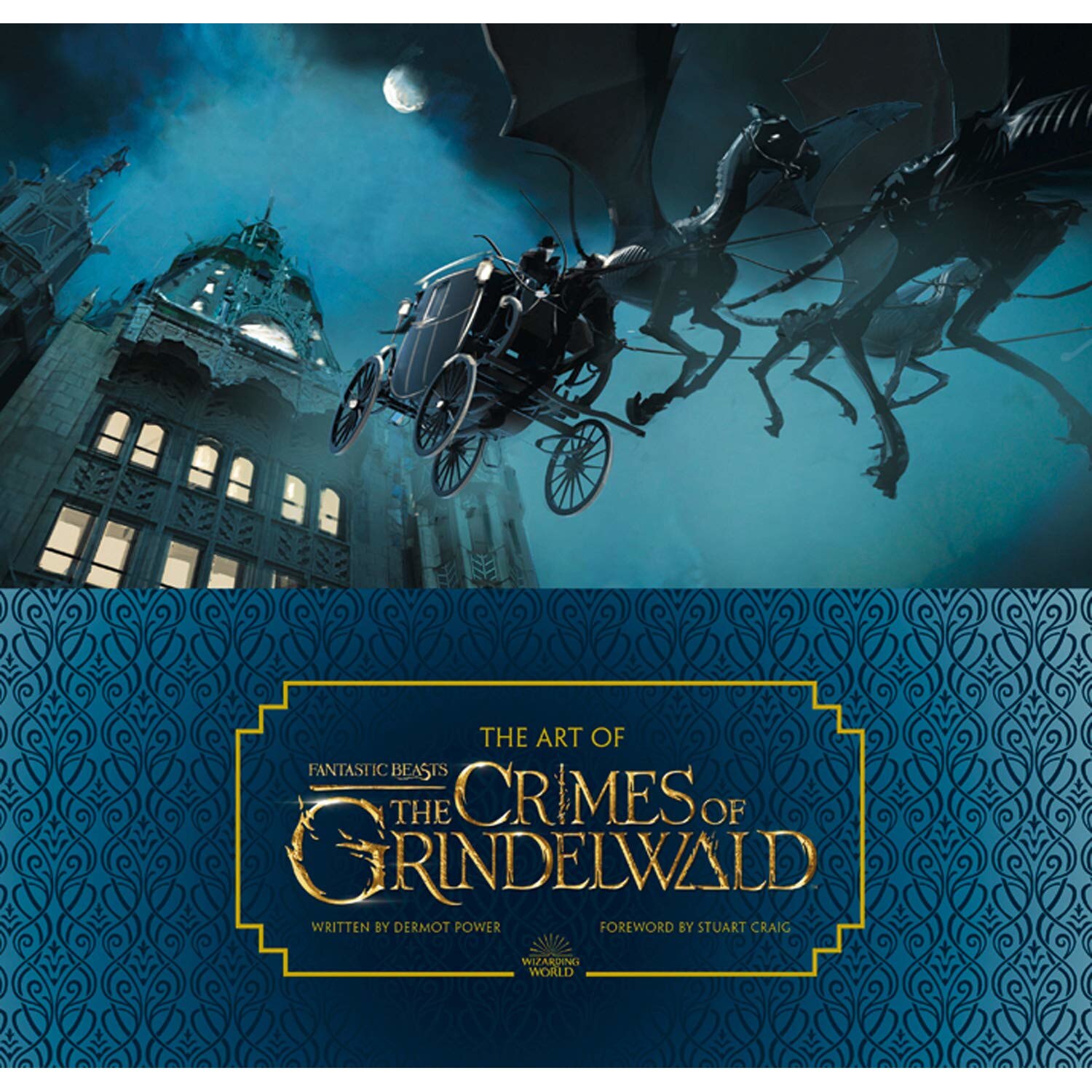 The Art of Fantastic Beasts: The Crimes of Grindelwald - Dermot Power, editia 2018