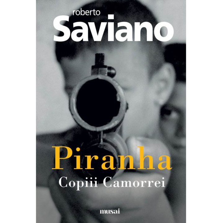 Piranha. Copiii Camorrei, Roberto Saviano