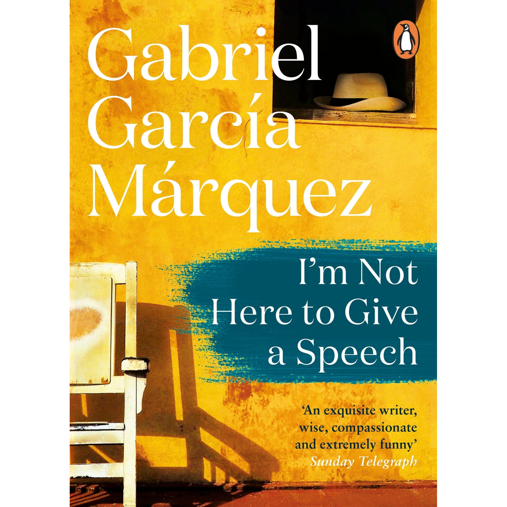 I'm Not Here to Give a Speech - Gabriel Garcia Marquez