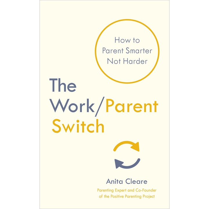 Work/Parent Switch - Anita Cleare, editia 2020
