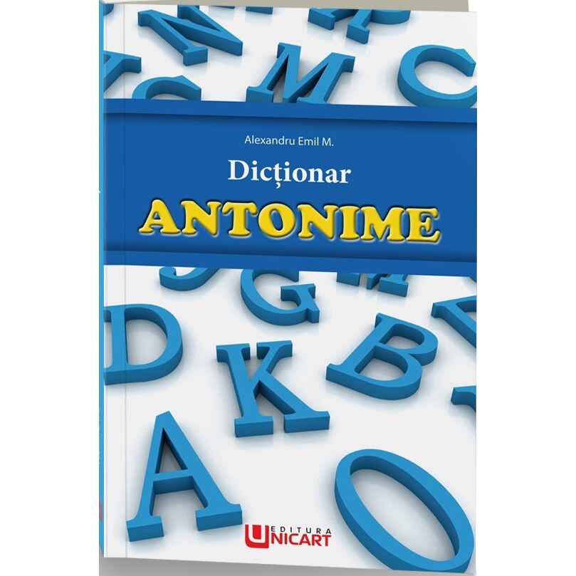 Dictionar Antonime, Alexandru Emil M.