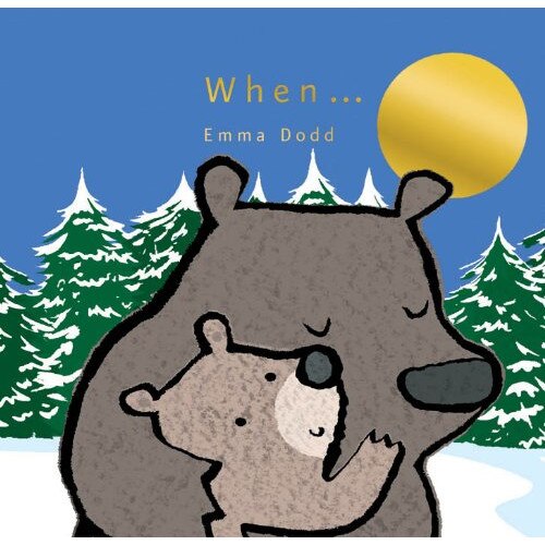 When - Emma Dodd, ed 2013