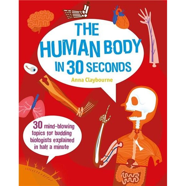 The Human Body in 30 Seconds - Anna Claybourne