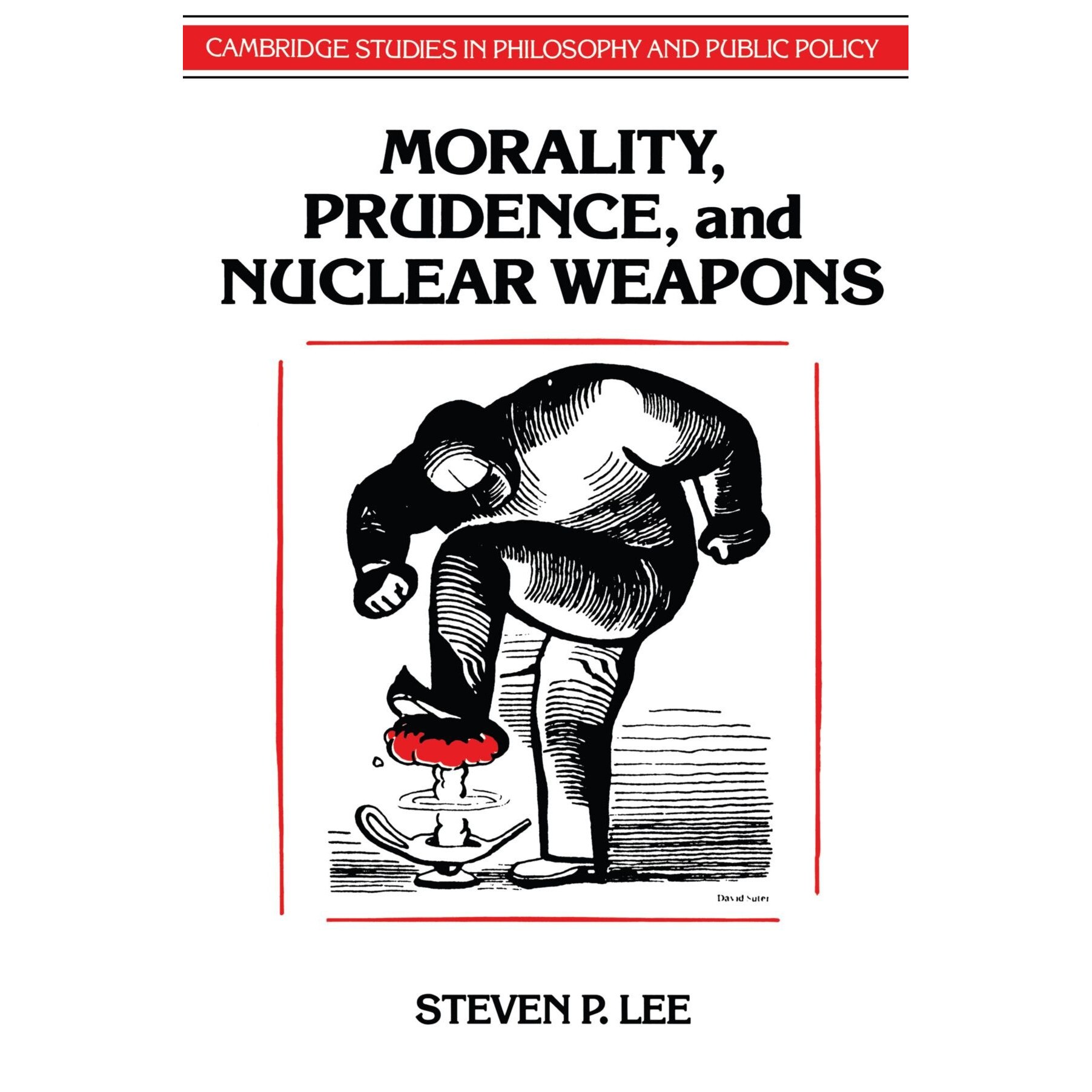 Morality, Prudence, And Nuclear Weapons - Steven P. Lee, ed 1996
