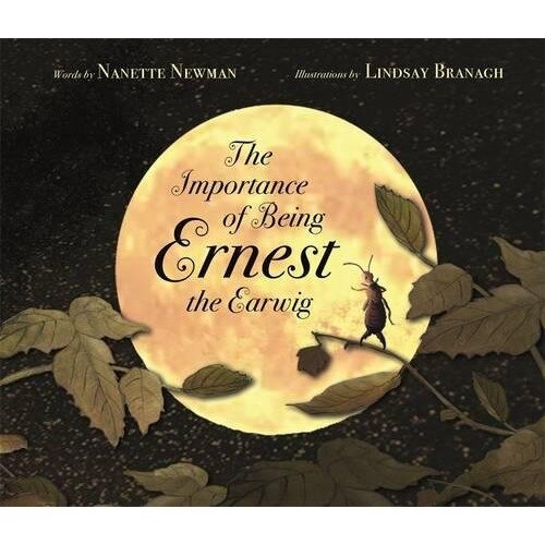 The Importance of Being Ernest the Earwig - Nanette Newman,Lindsay Branagh, ed 2017