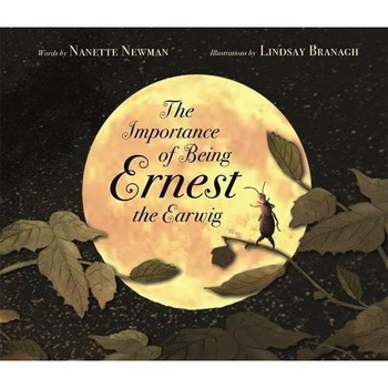 The Importance of Being Ernest the Earwig - Nanette Newman,Lindsay Branagh, ed 2017 The Importance of Being Ernest the Earwig - Nanette Newman,Lindsay Branagh, ed 2017