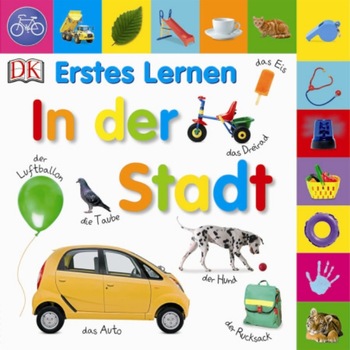 Carte in limba germana, primele cuvinte, Erstes Lernen : In der stadt, DK, 12+ Carte in limba germana, primele cuvinte, Erstes Lernen : In der stadt, DK, 12+