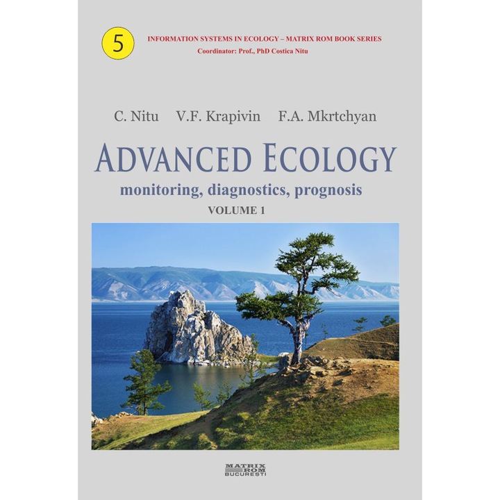 Advanced Ecology. Monitoring, diagnostics, prognosis vol. 1, Costica Nitu, Vladimir F. Krapivin, Ferdenant A. Mkrtchyan