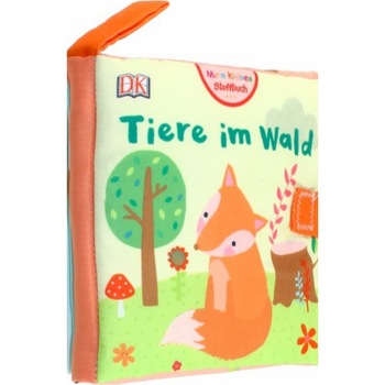 Micuta mea carte textila cu animale din padure, Mein kleines Stoffbuch, Tiere im Wald, dK Micuta mea carte textila cu animale din padure, Mein kleines Stoffbuch, Tiere im Wald, dK