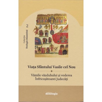 Viata Sfantului Vasile cel Nou. Vamile vazduhului si vederea Infricosatoarei Judecati Viata Sfantului Vasile cel Nou. Vamile vazduhului si vederea Infricosatoarei Judecati