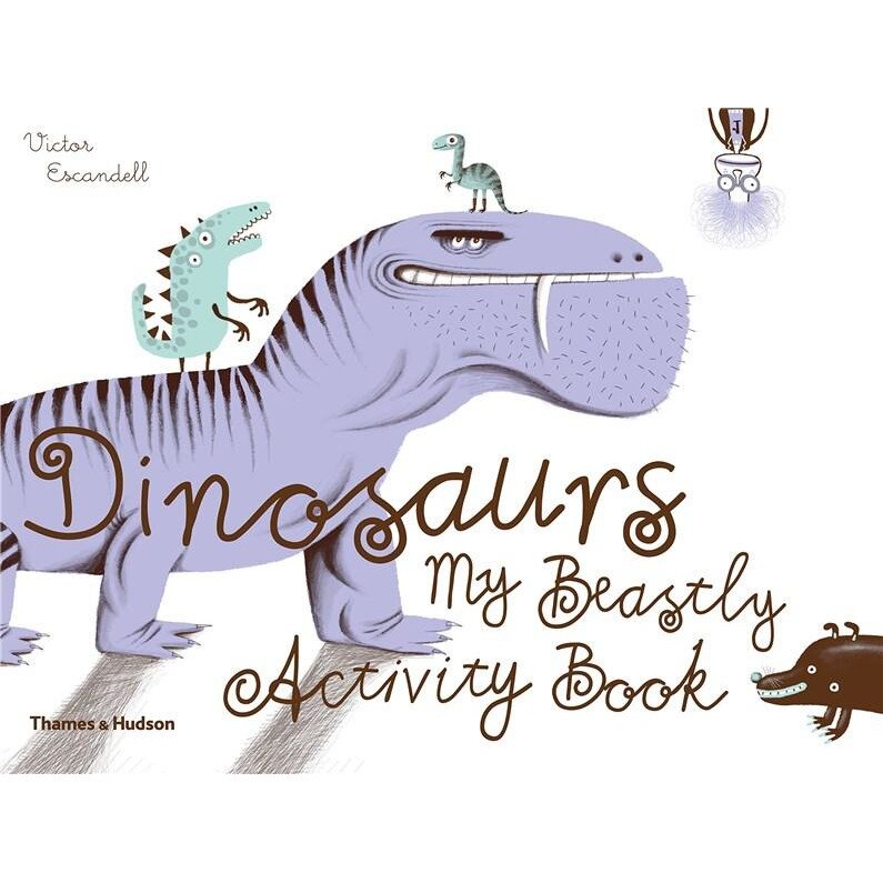 Dinosaurs: My Beastly Activity Book - Victor Escandell