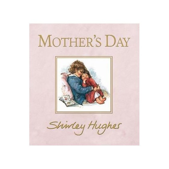 Mother's Day - Shirley Hughes