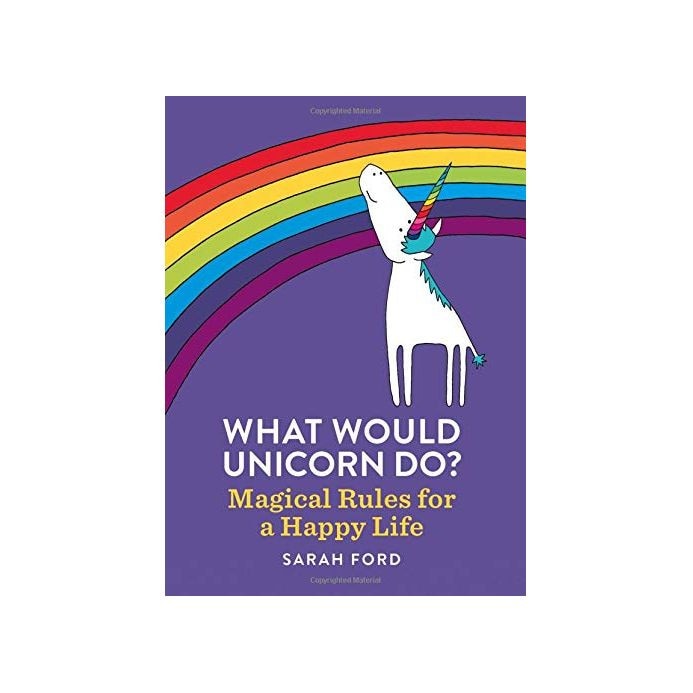 What Would Unicorn Do? - Sarah Ford, ed 2018