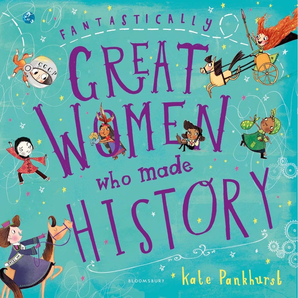 Fantastically Great Women Who Made Hist - Kate Pankhurst, ed 2018