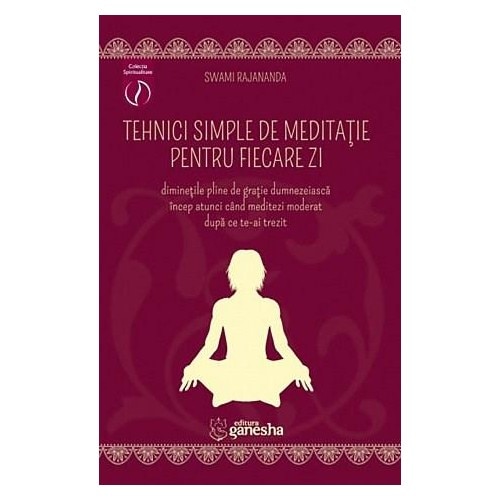 Tehnici Simple de meditatie pentru fiecare zi - Swami Rajananda
