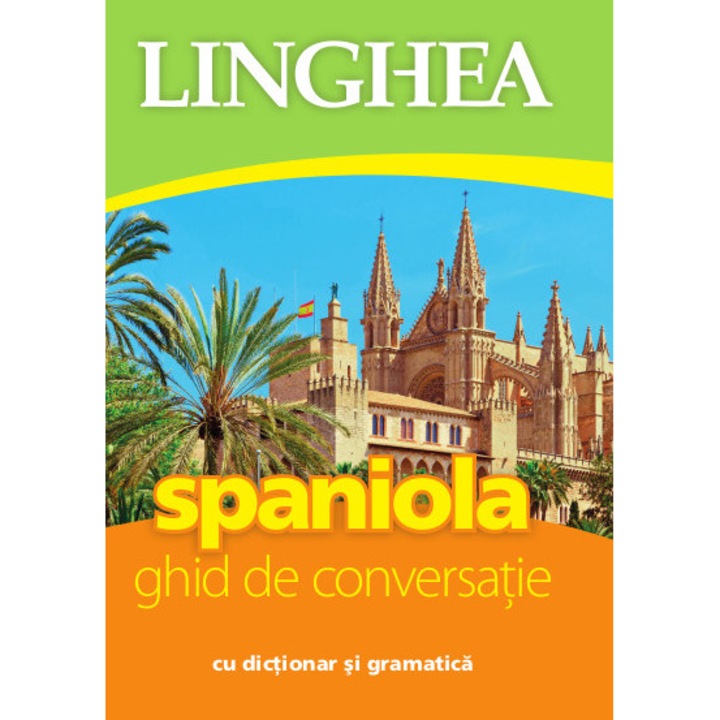 Spaniola - Ghid de conversatie cu dictionar si gramatica, ed III
