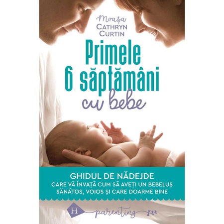 Primele 6 Saptamani Cu Bebe Cathryn Curtin Emag Ro