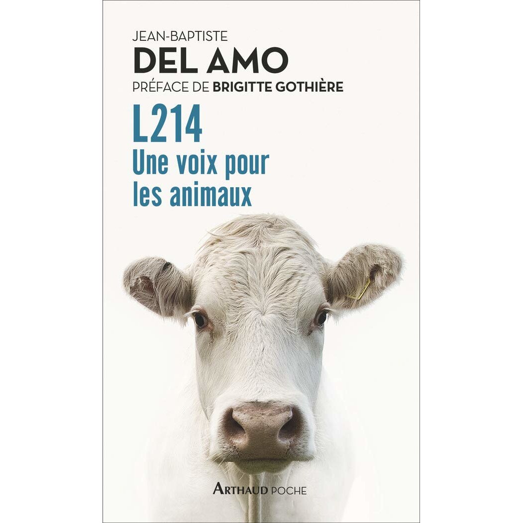 L214 - Une voix pour les animaux - Jean-Baptiste Del Amo