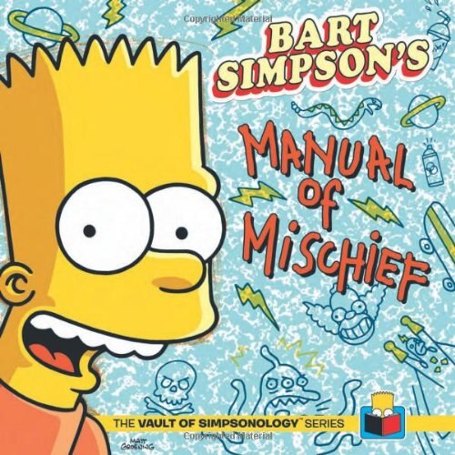 Bart Simpson's Manual of Mischief - Matt Groening