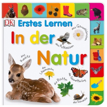 Carte in limba germana, primele cuvinte, Erstes Lernen : In der natur, DK, 12+ Carte in limba germana, primele cuvinte, Erstes Lernen : In der natur, DK, 12+