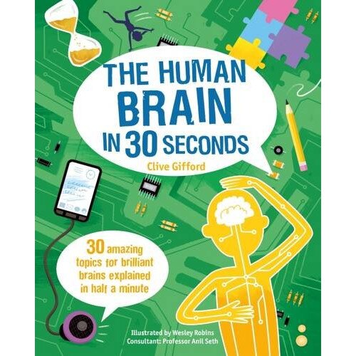 The Human Brain in 30 Seconds - Clive Gifford