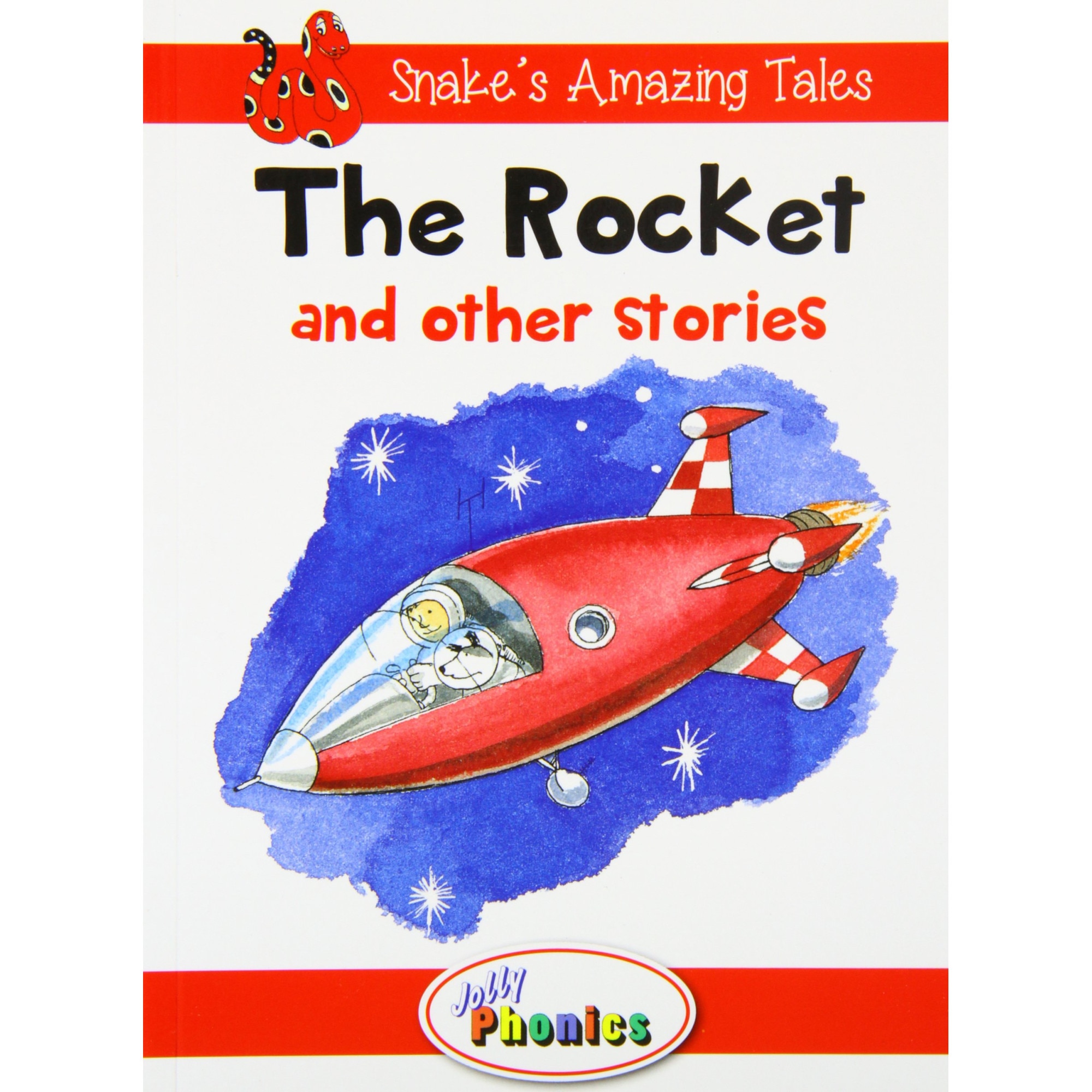 The Rocket and Other Stories - Jolly Phonics Readers - Sara Wernham