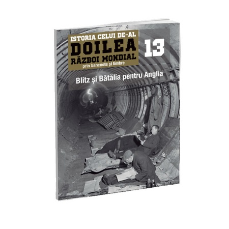 Revista Editia Nr 13 Blitz Si Batalia Pentru Anglia Include Doua Bancnote Si Patru Timbre Emag Ro