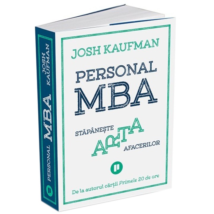 Személyes MBA. Sajátítsd el az üzlet művészetét, Josh Kaufman (Román nyelvű kiadás)