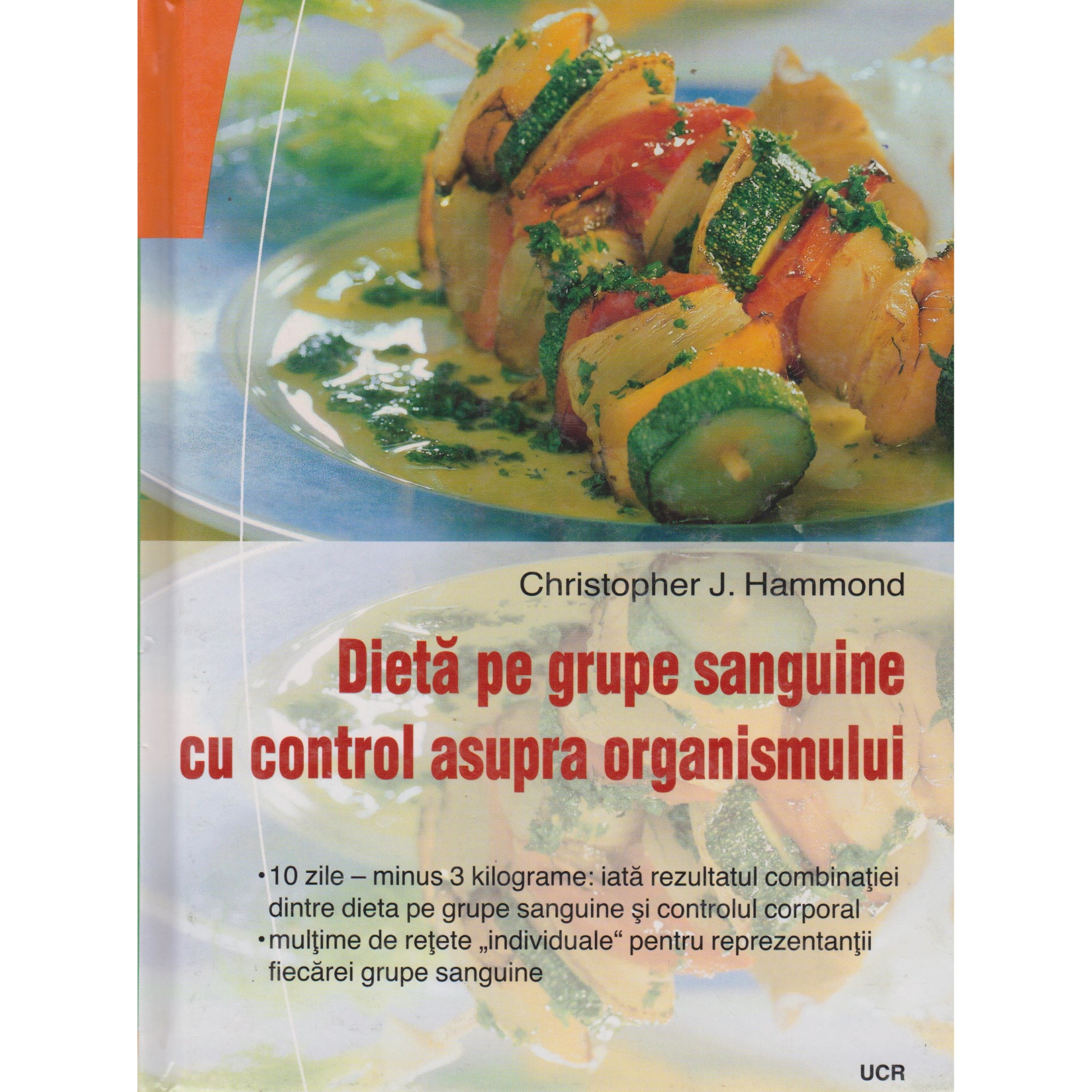 Dieta pe grupe sanguine - Christopher J. Hammond